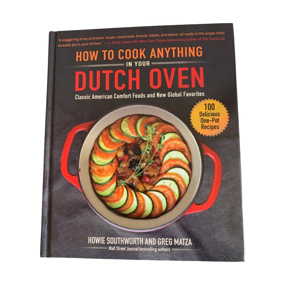 How to Cook Anything in Your Dutch Oven Cookbook by Greg Matza (Hardcover)